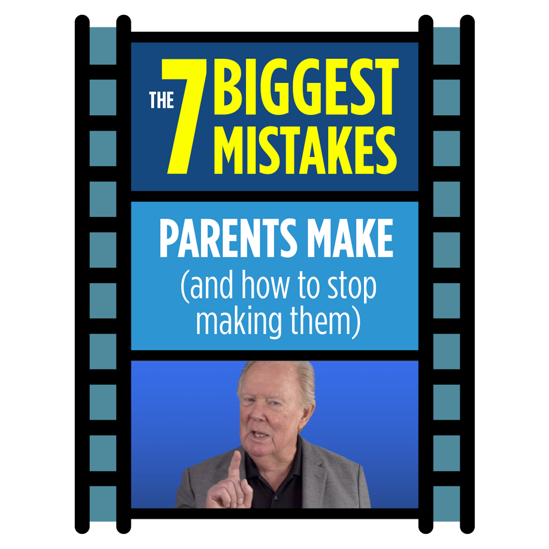The 7 Biggest Mistakes Parents Make (and how to stop making them)